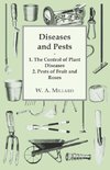 Diseases and Pests 1. The Control of Plant Diseases 2. Pests of Fruit and Roses