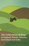 The Cultivation of Hops in England, Europe, America, Australasia and India.