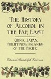 The History of Alcohol in the Far East - China, Japan, Philippines, Islands of the Pacific