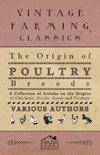 The Origin of Poultry Breeds - A Collection of Articles on the Origins of Chickens, Ducks, Geese and Turkeys