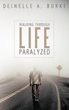 Walking Through Life Paralyzed