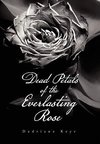 Dead Petals of the Everlasting Rose