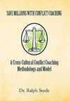 Save Millions With Conflict Coaching A Cross-Cultural Conflict Coaching Methodology and Model