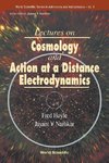 Lectures on Cosmology and Action at a Distance Electrodynamics