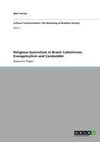 Religious Syncretism in Brazil: Catholicism, Evangelicalism and Candomblé