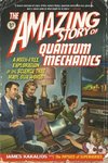 The Amazing Story of Quantum Mechanics