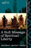 SUFI MESSAGE OF SPIRITUAL LIBE