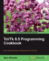 Tcl/TK 8.5 Programming Cookbook