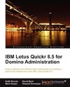 IBM Lotus Quickr 8.5 for Domino Administration