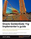 Oracle Goldengate 11g Implementer's Guide