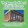 SQUEAKY WHEEL GETS TO GREECE--