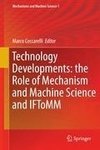 Technology Developments: the Role of Mechanism and Machine Science and IFToMM