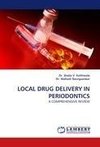 LOCAL DRUG DELIVERY IN PERIODONTICS