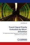 Transit Signal Priority Evaluation by Micro-Simulation