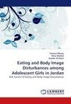 Eating and Body Image Disturbances among Adolescent Girls in Jordan