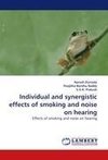 Individual and synergistic effects of smoking and noise on hearing