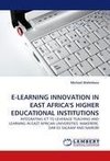 E-LEARNING INNOVATION IN EAST AFRICA'S HIGHER EDUCATIONAL INSTITUTIONS