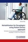 Rehabilitation for Paraplegics using Patient Driven approach