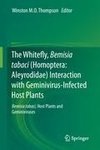 The Whitefly, Bemisia tabaci (Homoptera: Aleyrodidae) Interaction with Geminivirus-Infected Host Plants