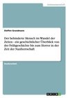 Der behinderte Mensch im Wandel der Zeiten - ein geschichtlicher Überblick von der Frühgeschichte bis zum Horror in der Zeit der Naziherrschaft