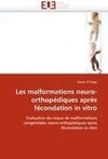 Les malformations neuro-orthopédiques après fécondation in vitro