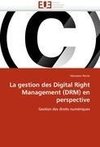 La gestion des Digital Right Management (DRM) en perspective