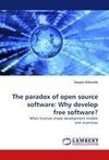 The paradox of open source software: Why develop free software?