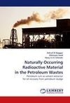 Naturally Occurring Radioactive Material in the Petroleum Wastes