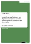 Sprachförderung für Kinder mit Migrationshintergrund unter der besonderen Berücksichtigung der Erstsprache