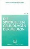 Die spirituellen Grundlagen der Medizin