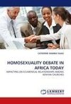 HOMOSEXUALITY DEBATE IN AFRICA TODAY