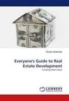 Everyone's Guide to Real Estate Development