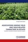 ASSOCIATIONS AMONG YIELD AND YIELD RELATED CHARACTERS IN POTATO