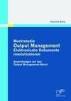 Marktstudie Output Management: Elektronische Dokumente revolutionieren