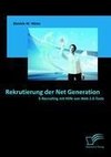 Rekrutierung der Net Generation: E-Recruiting mit Hilfe von Web 2.0-Tools