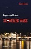 Aeschbacher, R: Schweizer Ware