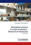 Adsorption process in water treatment - Removal of metal ions