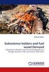 Subsistence holders and fuel wood Demand