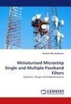 Miniaturised Microstrip Single and Multiple Passband Filters