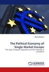 The Political Economy of Single Market Europe