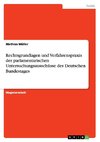 Rechtsgrundlagen und Verfahrenspraxis der parlamentarischen Untersuchungsausschüsse des Deutschen Bundestages