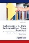 Implimentaion of the Shona Curriculum at Upper Primary School Level