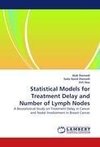 Statistical Models for Treatment Delay and Number of Lymph Nodes