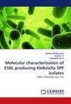 Molecular characterization of ESBL producing Klebsiella SPP isolates