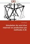 Simulation du suivi d'un réservoir en production par méthodes E.M.