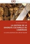 LA GESTION DE LA DIVERSITE CULTURELLE AU CAMEROUN