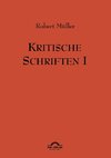 Robert Müller: Kritische Schriften 1