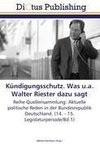 Kündigungsschutz. Was u.a. Walter Riester dazu sagt