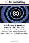 Urheberrecht. Was u.a. Eckhart Pick dazu sagt