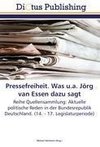 Pressefreiheit. Was u.a. Jörg van Essen dazu sagt